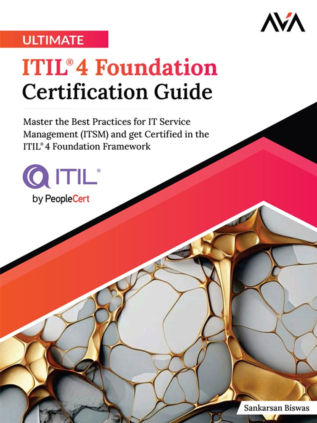 Ultimate ITIL® 4 Foundation Certification Guide