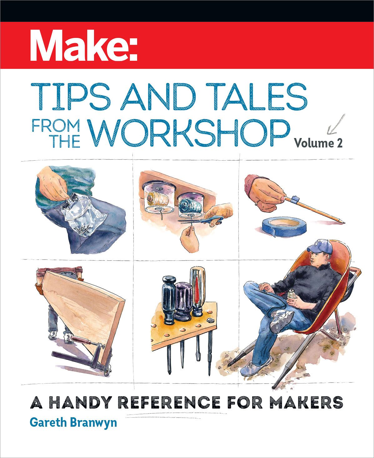 Make: Tips and Tales From the Workshop vol.2